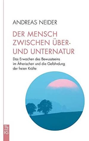 Neider, Andreas. Der Mensch zwischen Über- und Unternatur - Das Erwachen des Bewusstseins im Ätherischen und die Gefährdung der freien Kräfte. Freies Geistesleben GmbH, 2022.