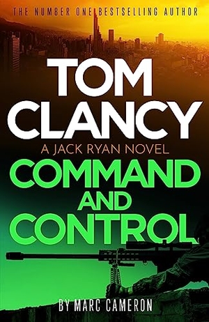 Cameron, Marc. Tom Clancy Command and Control - The tense, superb new Jack Ryan thriller. Little, Brown Book Group, 2023.