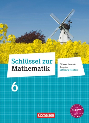 Berkemeier, Helga / Gabriel, Ilona et al. Schlüssel zur Mathematik 6. Schuljahr - Differenzierende Ausgabe Schleswig-Holstein - Schülerbuch. Cornelsen Verlag GmbH, 2016.