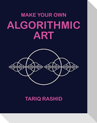 Make Your Own Algorithmic Art