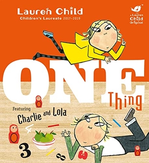 Child, Lauren. Charlie and Lola - One Thing. Yen Press, 2016.