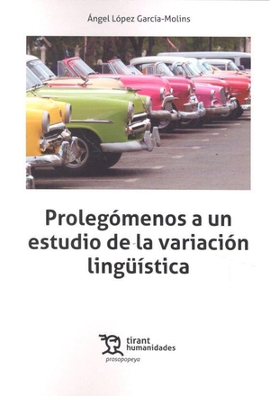López García, Ángel. Prolegómenos a un estudio de la variación lingüística. Tirant Humanidades, 2018.