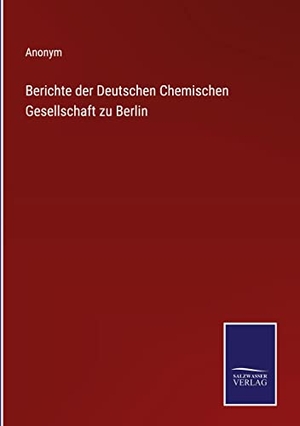 Anonym. Berichte der Deutschen Chemischen Gesellschaft zu Berlin. Outlook, 2022.