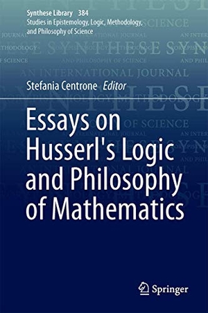 Centrone, Stefania (Hrsg.). Essays on Husserl's Logic and Philosophy of Mathematics. Springer Netherlands, 2017.