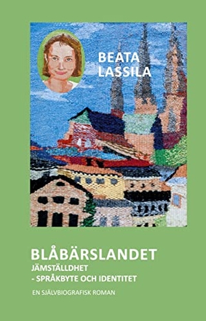 Lassila, Beata. Blåbärslandet - Jämställdhet - Språkbyte och identitet. Arvidsons Alltjänst/Arvidson Förlag, 2022.