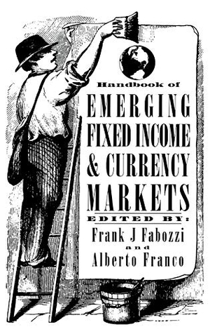 Fabozzi / Franco. Handbook of Emerging Fixed Income and Currency Markets. John Wiley & Sons, 1997.