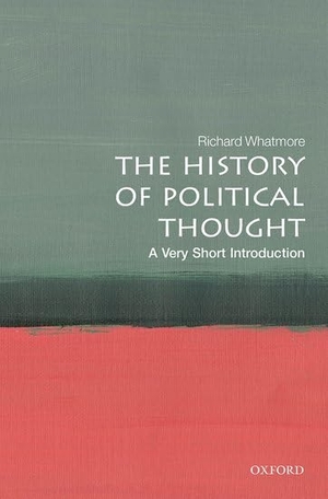 Whatmore, Richard. The History of Political Thought - A Very Short Introduction. Oxford University Press, 2021.