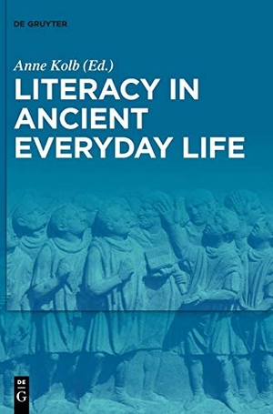 Kolb, Anne (Hrsg.). Literacy in Ancient Everyday Life. De Gruyter, 2018.