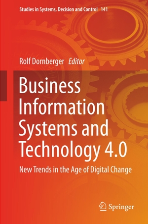 Dornberger, Rolf (Hrsg.). Business Information Systems and Technology 4.0 - New Trends in the Age of Digital Change. Springer International Publishing, 2018.