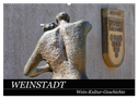 Weinstadt Wein-Kultur-Geschichte (Wandkalender 2024 DIN A2 quer), CALVENDO Monatskalender
