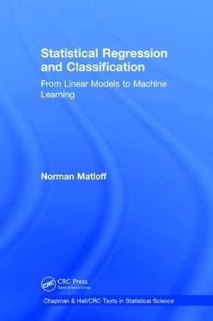 Matloff, Norman. Statistical Regression and Classification - From Linear Models to Machine Learning. CRC Press, 2017.