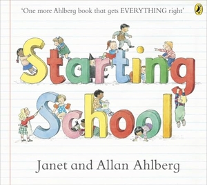 Ahlberg, Allan / Janet Ahlberg. Starting School - The timeless picture book for new school starters. Penguin Random House Children's UK, 2013.