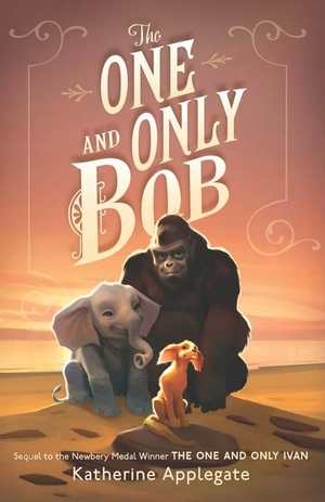 Applegate, Katherine. The One and Only Bob. Gale, a Cengage Group, 2023.
