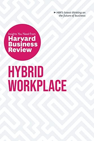 Edmondson, Amy C. / Frisch, Bob et al. Hybrid Workplace: The Insights You Need from Harvard Business Review. Harvard Business Review Press, 2022.