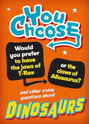 Woolf, Alex. You Choose: Dinosaurs. Hachette Children's Group, 2025.