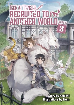McKnight, Andria / Kenichi et al. Isekai Tensei: Recruited to Another World: Omnibus 3 (Light Novel). Little, Brown & Company, 2026.