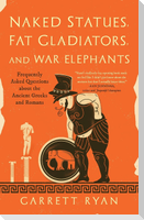 Naked Statues, Fat Gladiators, and War Elephants