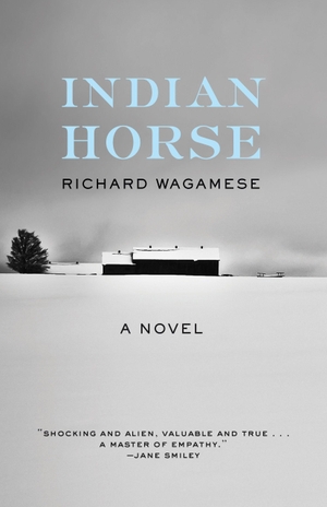 Wagamese, Richard. Indian Horse. Milkweed Editions, 2018.