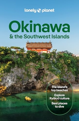 Yanagihara, Wendy / Goss, Rob et al. Lonely Planet Okinawa & the Southwest Islands. Lonely Planet, 2026.