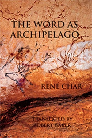 Char, René. The Word as Archipelago. Omnidawn Publishing, Inc., 2011.