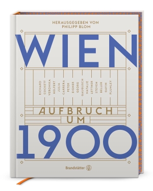Blom, Philipp (Hrsg.). Wien. Aufbruch um 1900. Brandstätter Verlag, 2026.
