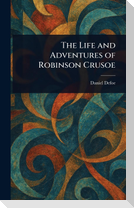 The Life and Adventures of Robinson Crusoe