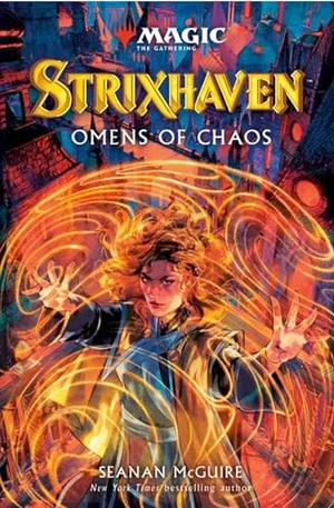 Mcguire, Seanan. Magic the Gathering - Strixhaven - Omens of Chaos. Titan Books IWUK, 2026.