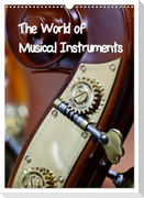 The World of Musical Instruments (Wall Calendar 2025 DIN A3 portrait), CALVENDO 12 Month Wall Calendar