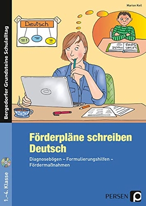 Keil, Marion. Förderpläne schreiben: Deutsch - Diagnosebögen - Formulierungshilfen - Fördermaßnahmen (1. bis 4. Klasse). Persen Verlag i.d. AAP, 2022.