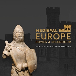 Lewis, Michael / Naomi Speakman. Medieval Europe: Power and Legacy. Les Presses de l'Universite d'Ottawa/University of Ottawa Press, 2018.