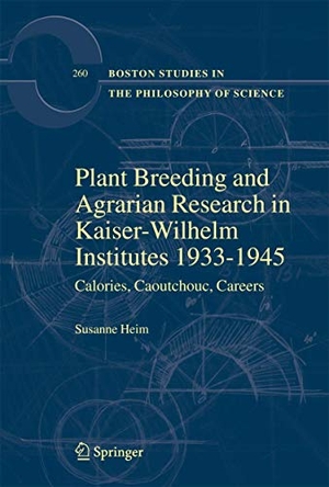 Heim, Susanne. Plant Breeding and Agrarian Research in Kaiser-Wilhelm-Institutes 1933-1945 - Calories, Caoutchouc, Careers. Springer Netherlands, 2008.