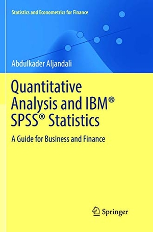 Aljandali, Abdulkader. Quantitative Analysis and IBM® SPSS® Statistics - A Guide for Business and Finance. Springer International Publishing, 2018.