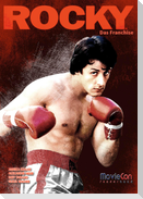 Rocky - Das Franchise: Analysen & Hintergründe (Ein MovieCon Sonderband)