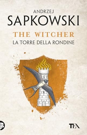 Sapkowski, Andrzej. La torre della rondine. The Witcher. Vol. 6. TEA, 2023.