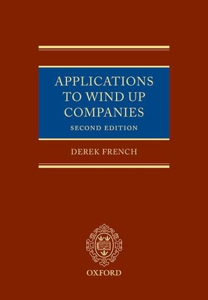 French, Derek / Newman, Catherine et al. Applications to Wind Up Companies. Oxford University Press, 2008.