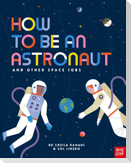 How to be an Astronaut and Other Space Jobs