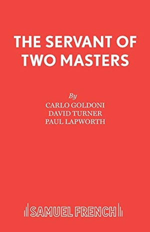 Goldoni, Carlo. The Servant of Two Masters. Samuel French Ltd, 2010.