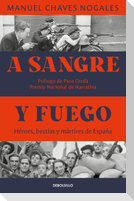 A Sangre Y Fuego / By Blood and Fire