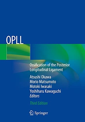 Okawa, Atsushi / Yoshiharu Kawaguchi et al (Hrsg.). OPLL - Ossification of the Posterior Longitudinal Ligament. Springer Nature Singapore, 2021.
