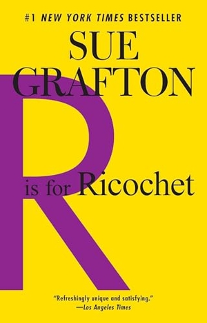 Grafton, Sue. R is for Ricochet - A Kinsey Millhone Novel. Penguin Adult Hc/Tr, 2011.