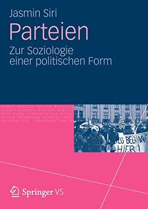 Siri, Jasmin. Parteien - Zur Soziologie einer politischen Form. VS Verlag für Sozialwissenschaften, 2012.
