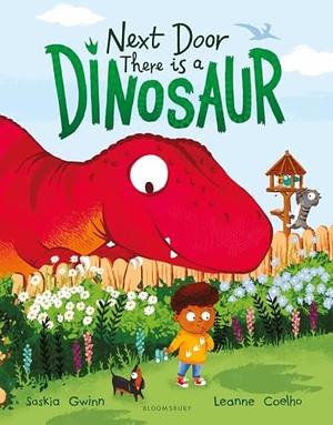 Gwinn, Saskia. Next Door There is a Dinosaur - A funny picture book for 3+ with hidden dinosaurs on every page. Bloomsbury Publishing plc, 2026.