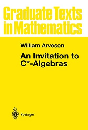 Arveson, W.. An Invitation to C*-Algebras. Springer New York, 1976.
