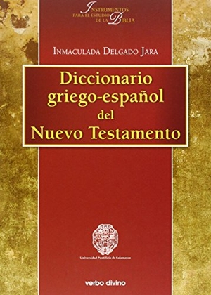 Delgado Jara, Inmaculada. Diccionario griego-español del Nuevo Testamento. Bibliomanager S.L., 2014.