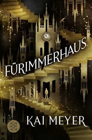 Meyer, Kai. Fürimmerhaus. FISCHER Sauerländer, 2023.