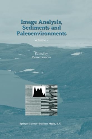 Francus, Pierre (Hrsg.). Image Analysis, Sediments and Paleoenvironments. Springer Netherlands, 2013.