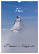Horu Matterhorn im Hochformat (Wandkalender 2025 DIN A3 hoch), CALVENDO Monatskalender