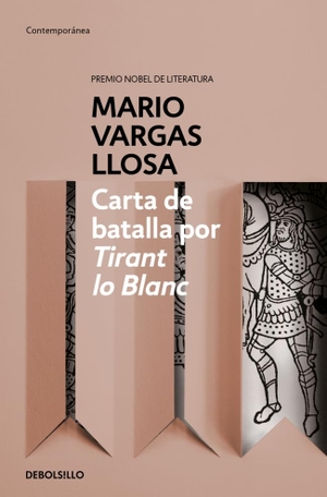 Vargas Llosa, Mario. Carta de batalla por Tirant lo Blanc. Debolsillo, 2015.