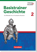 Entdecken und Verstehen. Basistrainer Geschichte 2. Arbeitsheft