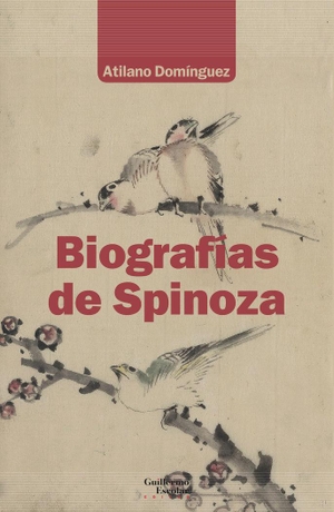 Domínguez, Atilano. Biografías de Spinoza. Guillermo Escolar Editor SL, 2020.